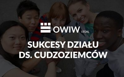 Sukcesy działu ds. cudzoziemców OWIW Legal